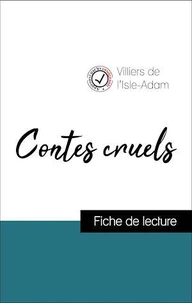 Analyse de l'œuvre : Contes cruels (résumé et fiche de lecture plébiscités par les enseignants sur fichedelecture.fr)