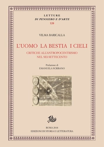 Vilma Baricalla - L'uomo la bestia i cieli - Critiche all’antropocentrismo nel Sei-Settecento.