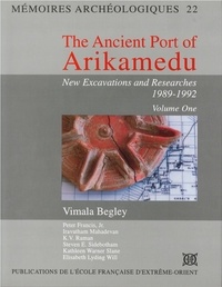 Vimala Begley - The Ancient Port of Arikamedu - New Excavations and Reasearches 1989-1992.