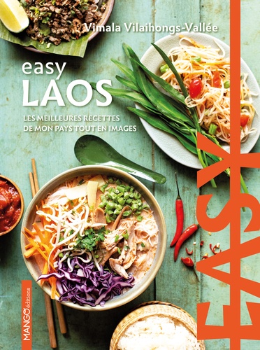 Easy Laos. Les meilleures recettes de mon pays tout en images