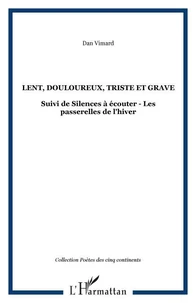 Lent, douloureux, triste et grave