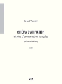 Cinéma d'animation, histoire(s) d'une exception française