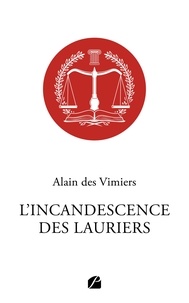 Vimiers alain Des - L'incandescence des Lauriers.