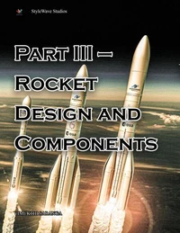 Part III — Rocket Design and Components