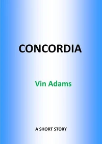 Concordia: A Short Story