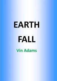 Earth Fall: A Short Story