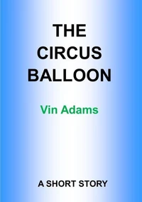 The Circus Balloon: A Short Story