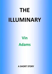 The Illuminary: A Shory Story