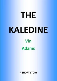 The Kaledine: A Short Story