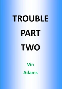 Trouble Part Two