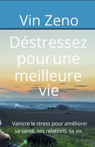 Déstressez pour une meilleure vie