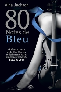Vina Jackson - 80 Notes de bleu - La Trilogie 80 notes, T2.