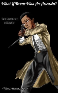 What If Teezae Was An Assassin?