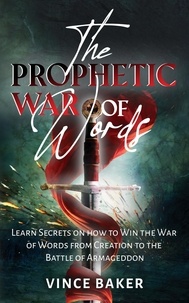  Vince Baker - The Prophetic War of Words.