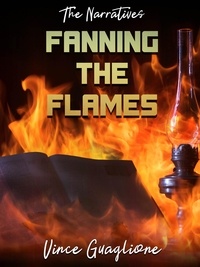  Vince Guaglione - The Narratives: Fanning The Flames - The Narratives, #3.