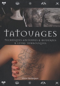 Vince Hemingson - Tatouages - Techniques anciennes & modernes & leurs symboliques.