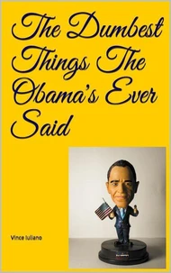 The Dumbest Things The Obama's Ever Said