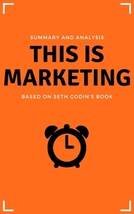  Vince Massara - Summary: This Is Marketing - Business Book Summaries.