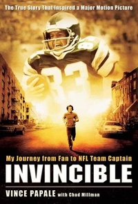 Vince Papale - Invincible - My Journey from Fan to NFL Team Captain.