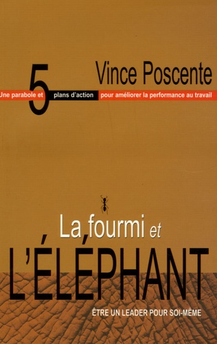 Vince Poscente - La fourmi et l'éléphant - Le leadership pour soi.