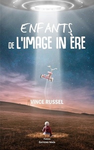 Vince Russel - Enfants de l'image in ère.