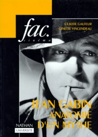Jean Gabin. Anatomie D'Un Mythe