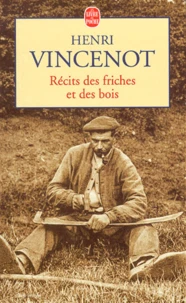 Recits Des Friches Et Des Bois. Inedits (1930-1942)