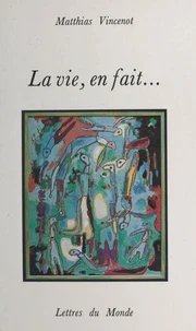 La Vie, En Fait...