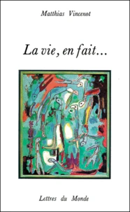 La Vie, En Fait...