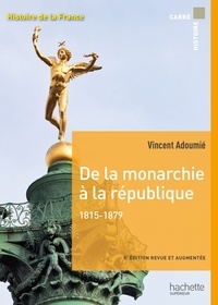 Vincent Adoumié - Carré histoire - De la monarchie à la république 1815-1879 - Ebook epub.