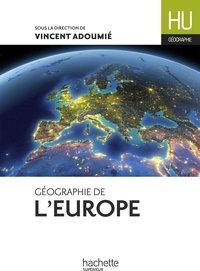 Vincent Adoumié et Christian Daudel - Géographie de l'Europe - Ebook epub.