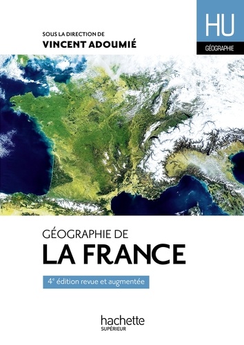 Géographie de la France 4e édition revue et augmentée