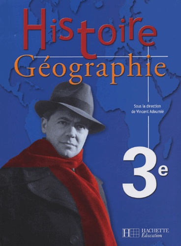 Vincent Adoumié et  Collectif - Histoire Géographie 3e.