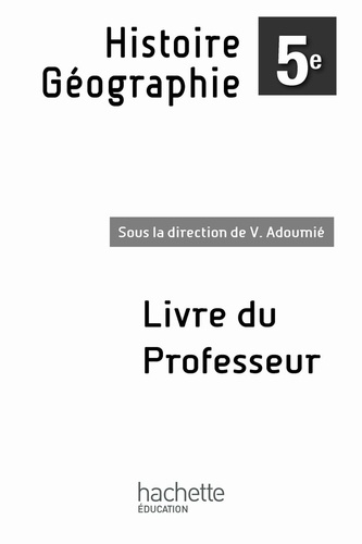 Vincent Adoumié - Histoire-Géographie 5e - Livre du professeur enrichi.