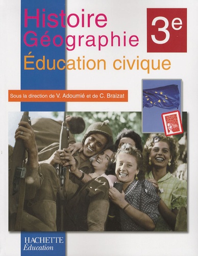 Vincent Adoumié et Corine Braizat - Histoire-Géographie Education civique 3e.