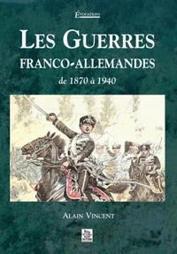 Les guerres franco-allemandes