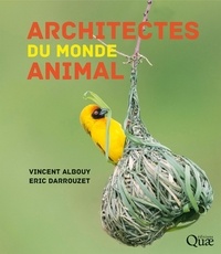 Vincent Albouy et Eric Darrouzet - Architectes du monde animal.
