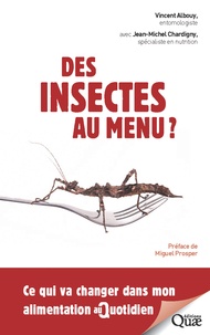 Vincent Albouy - Des insectes au menu ? - Ce qui va changer dans mon alimentation au quotidien.