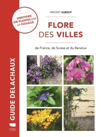 Vincent Albouy - Flore des villes - De France, de Suisse et du Benelux.