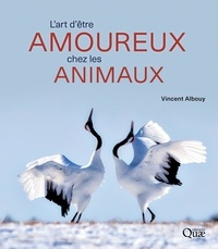 Vincent Albouy - L'art d'être amoureux chez les animaux.