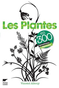 Vincent Albouy - Les plantes en 300 questions réponses.