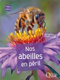 Vincent Albouy et Yves Le Conte - Nos abeilles en péril.