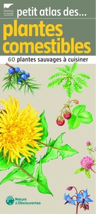 Vincent Albouy et Claire Felloni - Petit atlas des plantes comestibles - 60 Plantes sauvages à cuisiner.