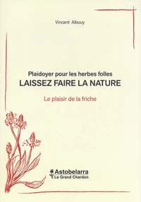 Plaidoyer pour les herbes folles : laissez faire la nature