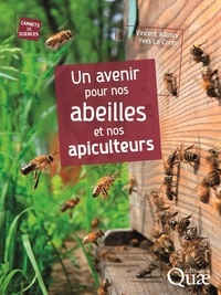 Vincent Albouy et Yves Leconte - Un avenir pour nos abeilles et nos apiculteurs.