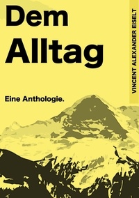 Téléchargement gratuit d'ebooks sur torrent Dem Alltag  - Eine Anthologie.