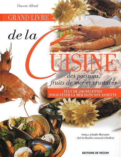 Vincent Allard - Grand Livre De La Cuisine Des Poissons, Fruits De Mer Et Crustaces.