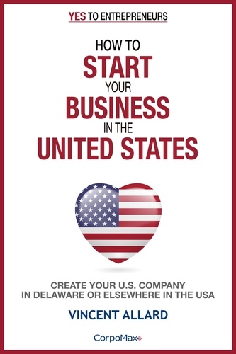  Vincent Allard - How to Start Your Business in the United States - Yes to Entrepreneurs ®, #1.