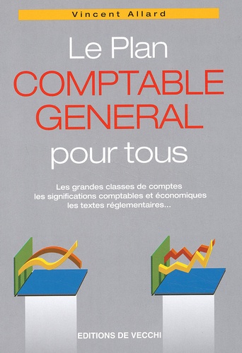 Vincent Allard - Le Plan Comptable General Pour Tous.
