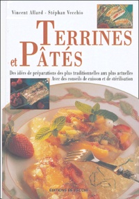 Vincent Allard et Stéphan Vecchio - Terrines et pâtés.